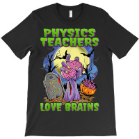 Physics Teachers Love Brains   Zombie Hand Halloween Teacher T-shirt | Artistshot