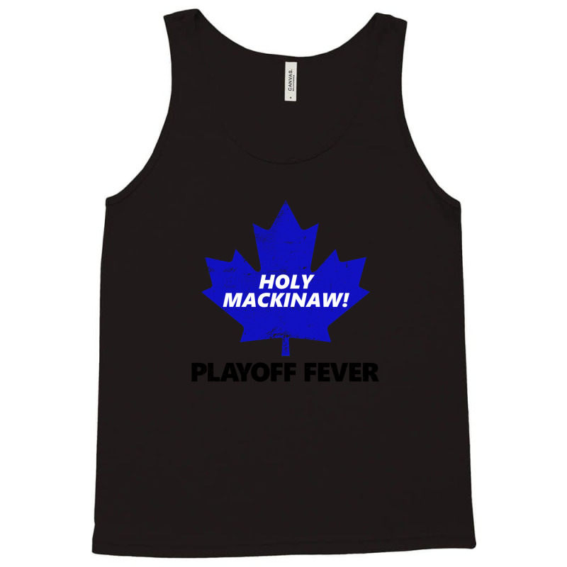 Holy Mackinaw! Playoff Fever Tank Top | Artistshot