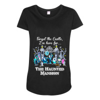 Connector Dread Manor Magic Kingdom Cute Forget The Castle I M Here Fo Maternity Scoop Neck T-shirt | Artistshot