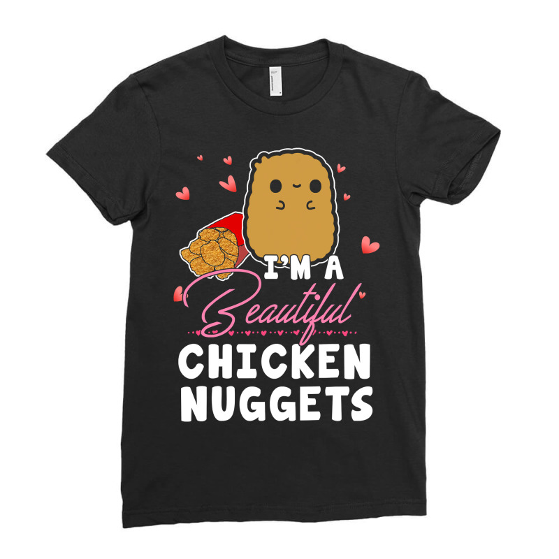 Chicken Cock Im A Beautiful Chicken Nuggets Womens Youth Kids 23 Hen C Ladies Fitted T-Shirt by offensejuggler | Artistshot