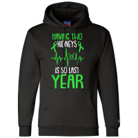 Having Two Kidneys Is So Last Year Organ Donation Awareness T Shirt Champion Hoodie | Artistshot