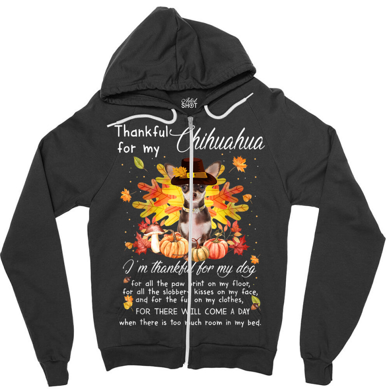 Thankful For My Chihuahua Thanksgiving I'm Pumpkin Fall Zipper Hoodie | Artistshot