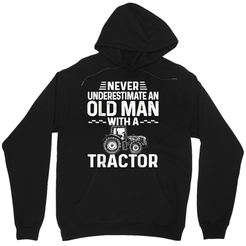 Mens Cool Farmer Never Underestimate An Old Man With A Tractor Unisex Hoodie | Artistshot