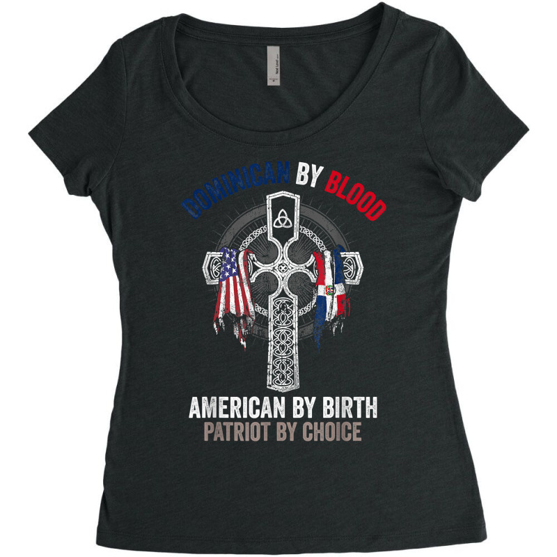 Dominican By Blood American By Birth Dominican Republic Flag T Shirt Women's Triblend Scoop T-shirt by nejnda | Artistshot