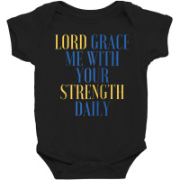 Lord Grace Me With Your Strength Daily Raglan Baseball Tee Baby Bodysuit | Artistshot