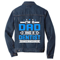 Mens Distressed I'm A Dad And A Dentist Funny Father's Day Men Denim Jacket | Artistshot