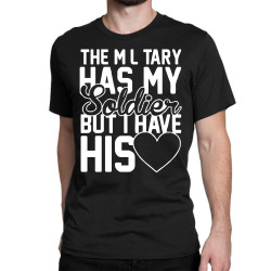 military has my soldier i have his heart Classic T-shirt | Artistshot