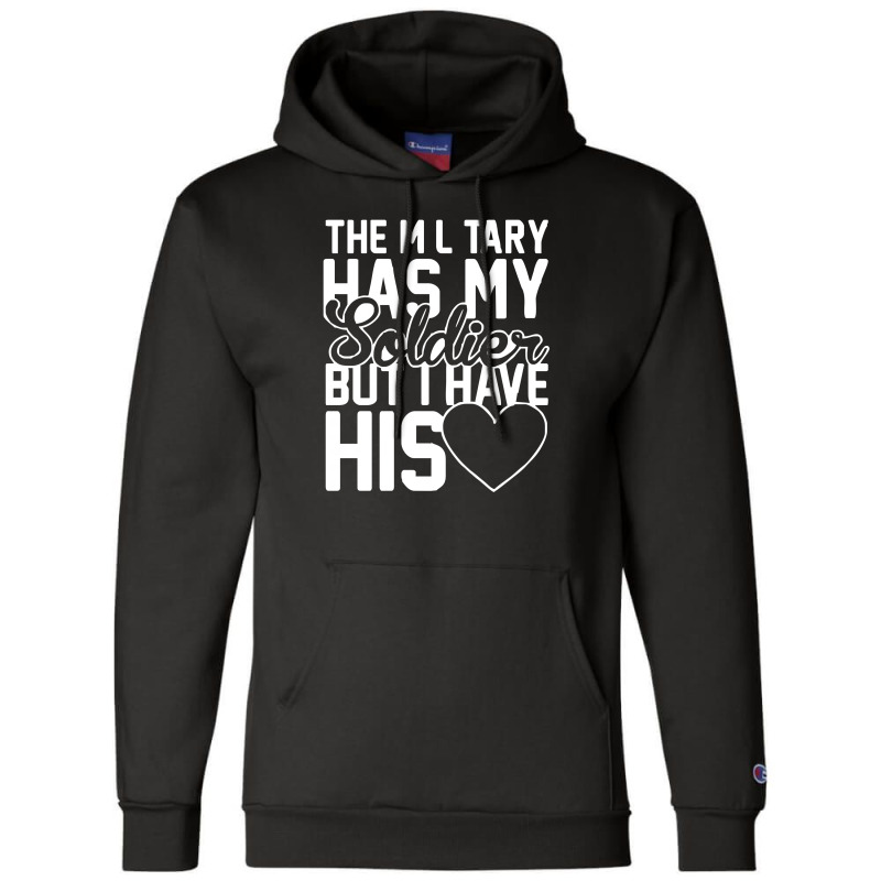 Military Has My Soldier I Have His Heart Champion Hoodie | Artistshot