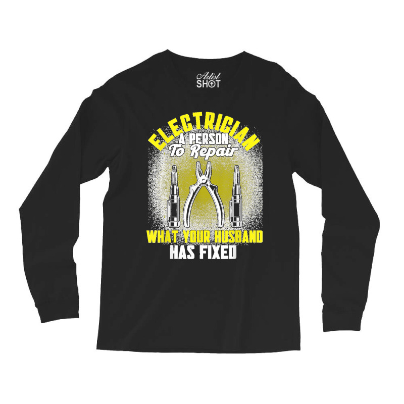 Mens Electrician A Person To Repair Electrician Long Sleeve Shirts | Artistshot