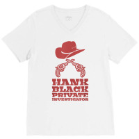 Hank Black Private Investigator T Shirt V-neck Tee | Artistshot