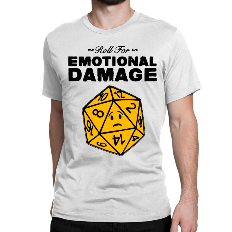 Roll For Emotional Damage Classic T-shirt by Saprol Tees | Artistshot