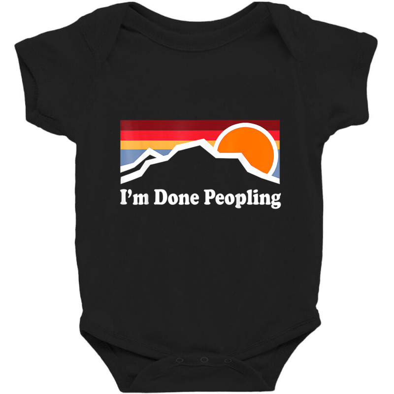 I'm Done Peopling Baby Bodysuit by cm-arts | Artistshot