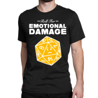 Roll For Emotional Damage Classic T-shirt | Artistshot