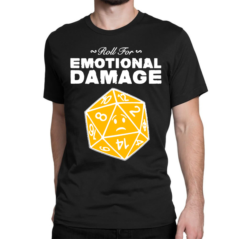 Roll For Emotional Damage Classic T-shirt by Saprol Tees | Artistshot