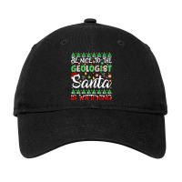 Be Nice To Geologist Santa Is Watching Geologist Christmas Premium T S Adjustable Cap | Artistshot