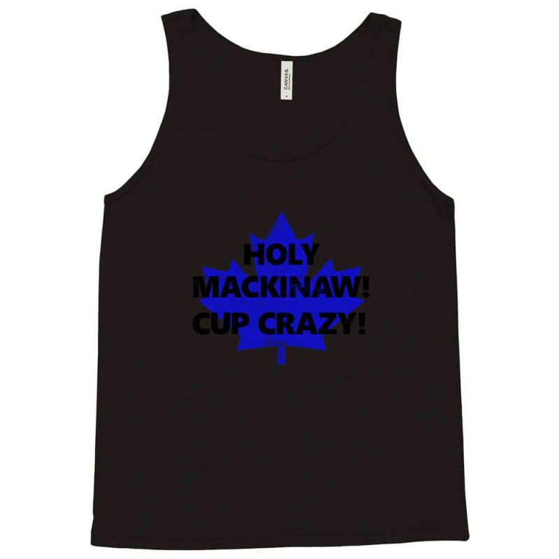 Holy Mackinaw! Cup Crazy! Tank Top | Artistshot