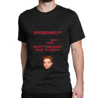 Rob-ert Patt-ins-on I Think The Twilight Movies Are Awesome Classic T-shirt | Artistshot