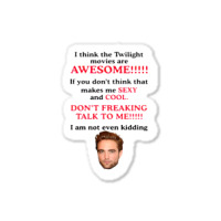 Rob-ert Patt-ins-on I Think The Twilight Movies Are Awesome Sticker | Artistshot