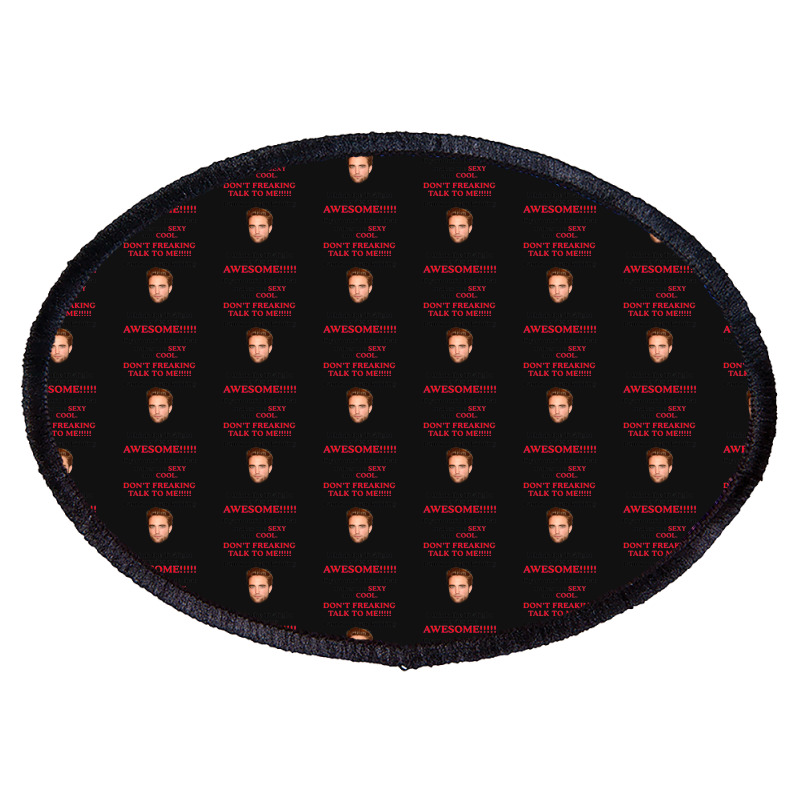 Rob-ert Patt-ins-on I Think The Twilight Movies Are Awesome Oval Patch | Artistshot