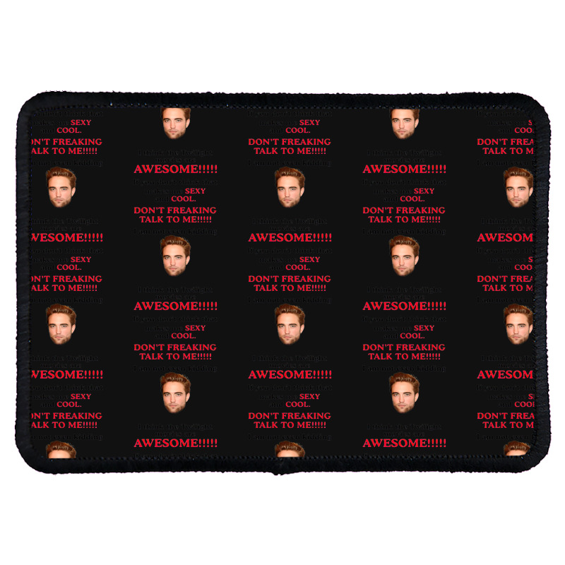 Rob-ert Patt-ins-on I Think The Twilight Movies Are Awesome Rectangle Patch | Artistshot