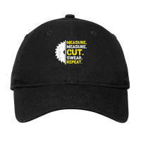 Measure Measure Cut Swear Repeat T Shirt Adjustable Cap | Artistshot