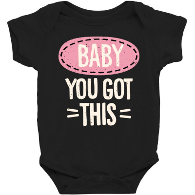 Baby You Got This Typography Baby Bodysuit Designed By Roger