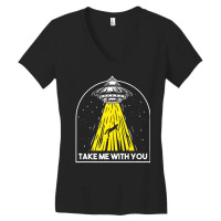 Take Me To You Abducted Ufo Aliens Spaceship External Women's V-neck T-shirt | Artistshot