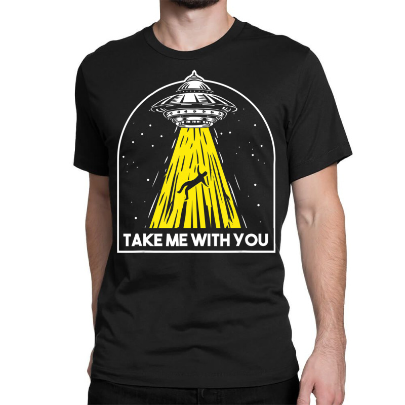 Take Me To You Abducted Ufo Aliens Spaceship External Classic T-shirt by phamkhao | Artistshot