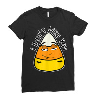 Candy Corn Doesn't Like You Either Ladies Fitted T-shirt | Artistshot