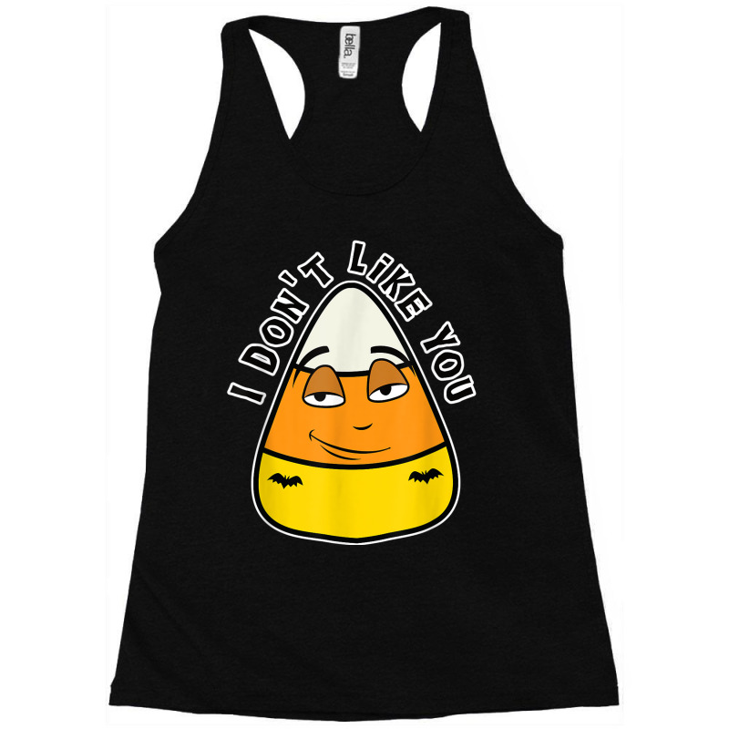 Candy Corn Doesn't Like You Either Racerback Tank by Uniform | Artistshot