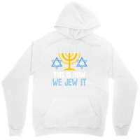 Funny Jewish Hanukkah Holiday Gift This Is How We Jew It Pullover Unisex Hoodie | Artistshot