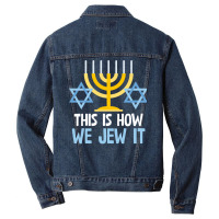 Funny Jewish Hanukkah Holiday Gift This Is How We Jew It Pullover Men Denim Jacket | Artistshot