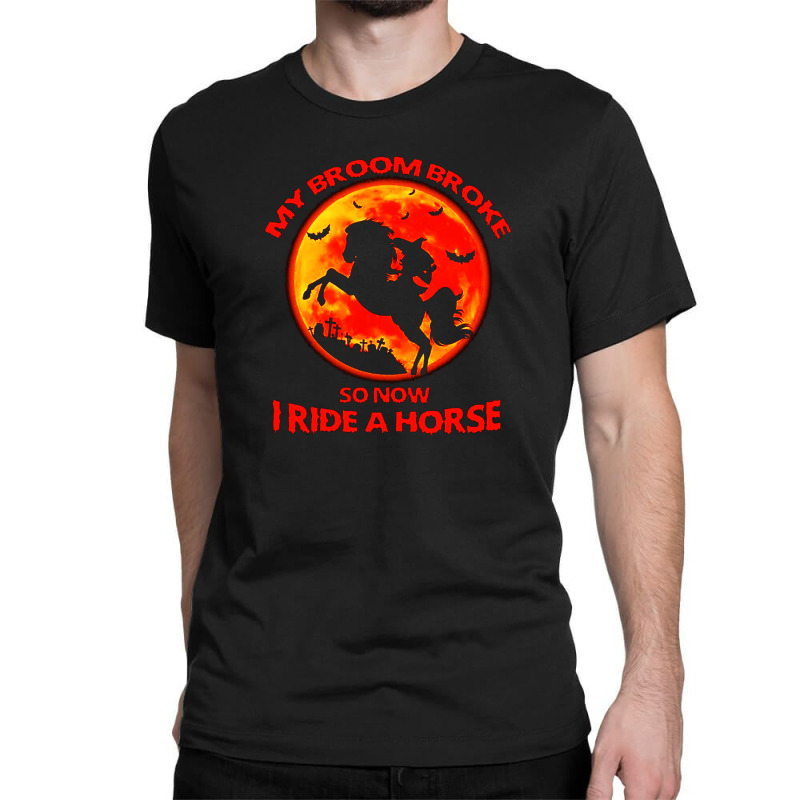 I Ride A Horse Halloween Classic T-shirt | Artistshot