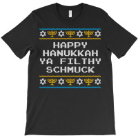 Funny Jewish Hanukkah Ya Filthy Schmuck T-shirt | Artistshot