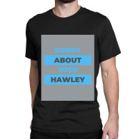 Dear America Sorry About Josh Hawley  Graphic Classic T-shirt | Artistshot