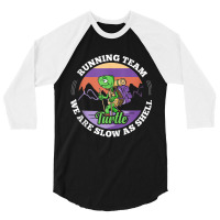 Turtle Running Team   We Are Slow As Shell Funny Running Tank Top 3/4 Sleeve Shirt | Artistshot