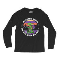 Turtle Running Team   We Are Slow As Shell Funny Running Tank Top Long Sleeve Shirts | Artistshot