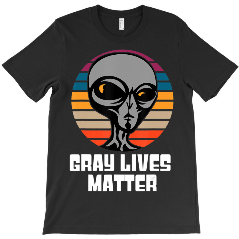 Gray Lives Matter Ufo Alien Extraterrestrial Grey T-shirt | Artistshot