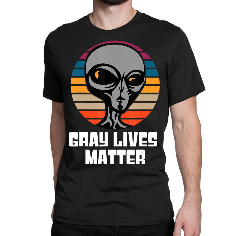 Gray Lives Matter Ufo Alien Extraterrestrial Grey Classic T-shirt | Artistshot