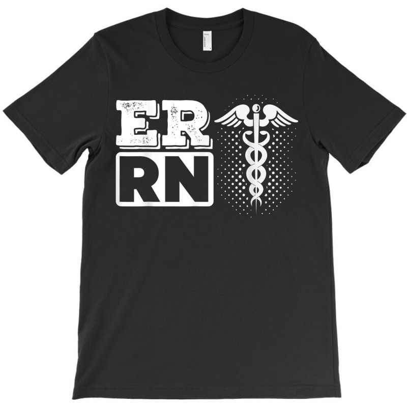 Er Rn Emergency Room Registered Nurse Nursing Medicine T-shirt | Artistshot