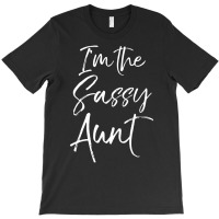 Cute Aunt From Niece Matching S I'm The Sassy Aunt T-shirt | Artistshot