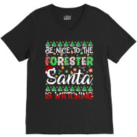 Be Nice To The Forester Santa Is Watching Forester Christmas Pullover V-neck Tee | Artistshot