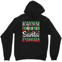 Be Nice To The Forester Santa Is Watching Forester Christmas Pullover Unisex Hoodie | Artistshot