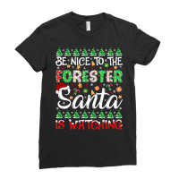 Be Nice To The Forester Santa Is Watching Forester Christmas Pullover Ladies Fitted T-shirt | Artistshot