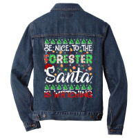 Be Nice To The Forester Santa Is Watching Forester Christmas Pullover Men Denim Jacket | Artistshot