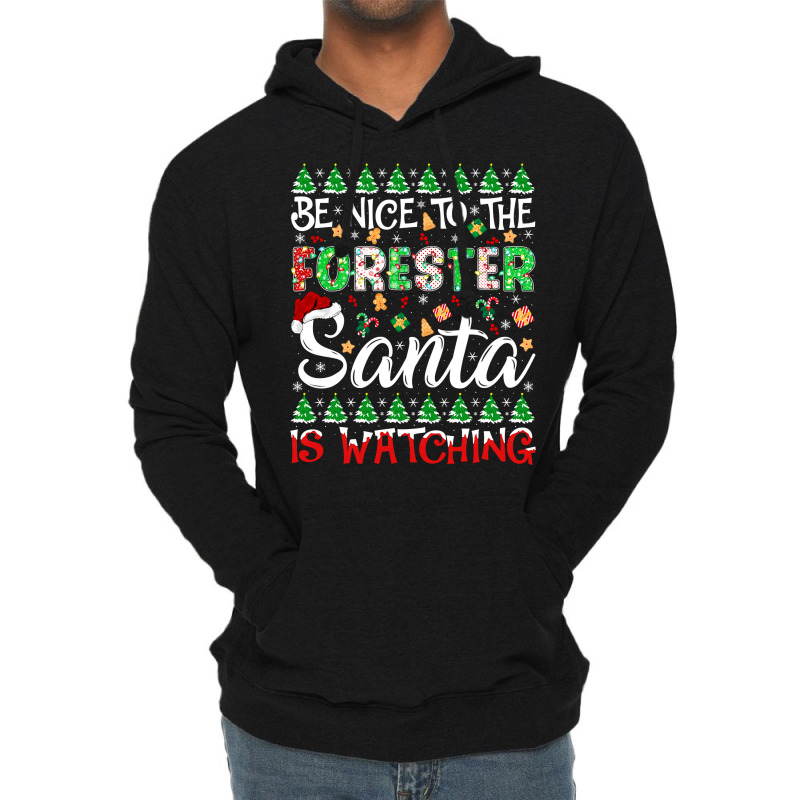 Be Nice To The Forester Santa Is Watching Forester Christmas Pullover Lightweight Hoodie by cm-arts | Artistshot