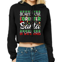 Be Nice To The Forester Santa Is Watching Forester Christmas Pullover Cropped Hoodie | Artistshot