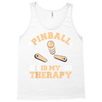 Pinball Is My Therapy Arcade Game Machine T Shirt Tank Top | Artistshot