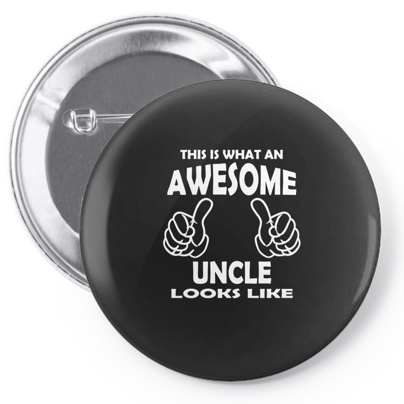 Awesome Uncle Looks Like Pin-back Button | Artistshot