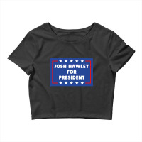 Josh Hawley For President Crop Top | Artistshot